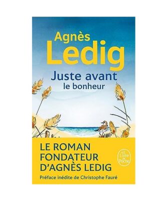 Juste avant le bonheur, Agnès Ledig