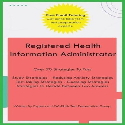 Registered Health Information Administrator JCM-RHIA Test Prepara