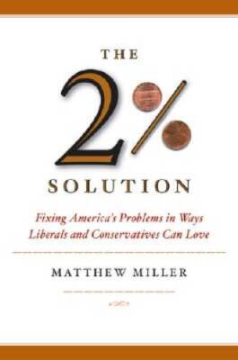 The Two Percent Solution: Fixing Americas Problems In Ways Liberals And  - GOOD