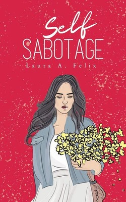 Self Sabotage Laura A. Felix Taschenbuch Englisch 2023 BookLeaf Publishing