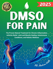 DMSO for Pain: the Proven Natural Treatment for Chronic Inflammation, Arthritis 