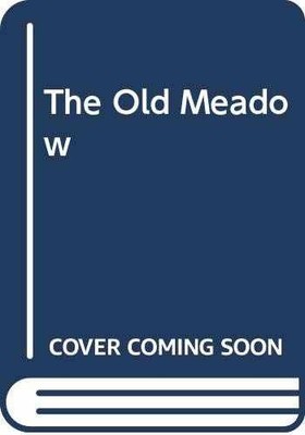 Old Meadow, The - Hardcover, by Selden George - Good