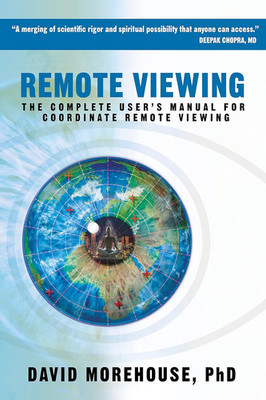 Remote Viewing: the Complete User'S Manual for Coordinate Remote Viewing