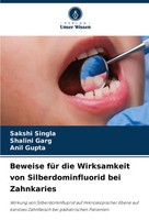 Beweise FüR Die Wirksamkeit Von Silberdominfluorid Bei Zahnkaries Singla (U. A.)