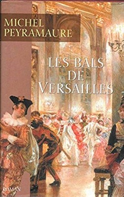 Les bals de Versailles | Michel Peyramaure | Sehr guter Zustand
