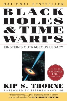 Black Holes and Time Warps: Einstein's Outrageous Legacy (Commonwealth Fund ...