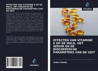 Effecten VAN Vitamine E OP DE Melk, HET Serum EN DE Biochemische Parameters...