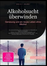 Alkoholsucht überwinden: Genesung und ein neues Leben ohne Alkohol | Salbei