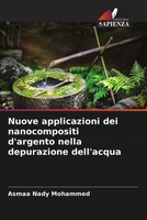 Asmaa Nady Mohammed | Nuove Applicazioni Dei Nanocompositi D'argento Nella...