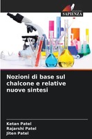Ketan Patel (U. A.) | Nozioni Di Base Sul Chalcone E Relative Nuove Sintesi