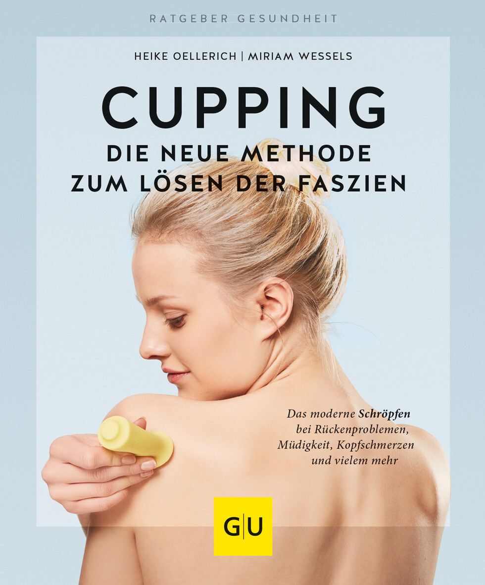 Thumbnail - Heike Oellerich; Miriam Wessels / Cupping - Die Neue Methode Zum Lösen
