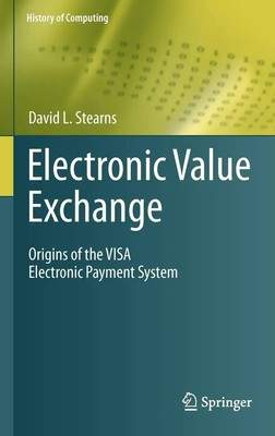 Electronic Value Exchange | Origins of the Visa Electronic Payment System | Buch