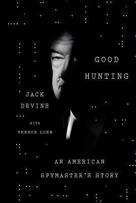 Good Hunting: An American Spymaster's Story by Devine, Jack; Loeb, Vernon - Picture 1 of 1