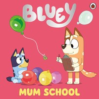Bluey | Bluey | Taschenbuch | Englisch (2022) | Mum School | Penguin
