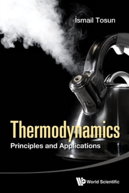 Thermodynamics: Principles And Applications by Ismail Tosun HARDBACK
