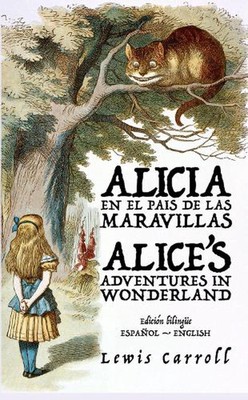 Alicia en el Pas de las Maravillas - Alices Adventures in Wonderland: Texto para