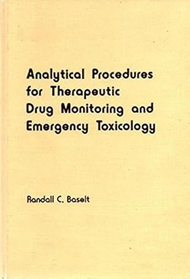 Analytical procedures for therapeutic drug monitoring and emergency toxicology b