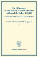 Die StöRungen Im Deutschen Wirtschaftsleben WäHrend Der Jahre 1900 Ff. /