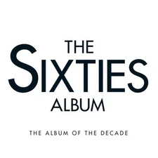 Various Artists: The Sixties Album: The Album of the Decade