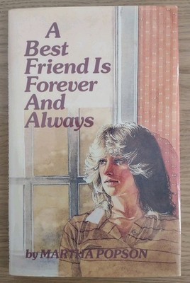 A BEST FRIEND IS FOREVER AND ALWAYS by Martha Popson - Hardback