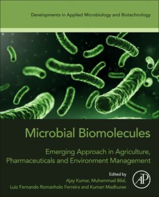 Microbial Biomolecules: Emerging Approach in Agriculture, Pharmaceuticals and En