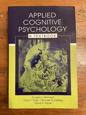 APPLIED COGNITIVE PSYCHOLOGY: A TEXTBOOK By Douglas J. Herrmann