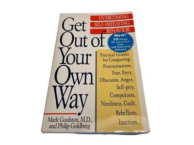 Get Out of Your Own Way: Overcoming Self-Defeating Behavior - Paperback - Good