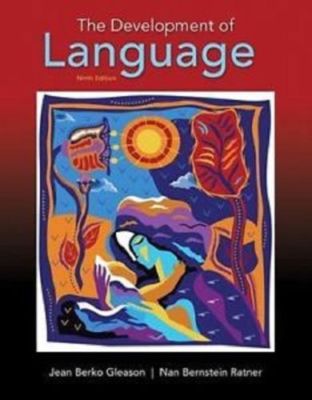 The Development of Language by Jean Berko Gleason and Nan Bernstein Ratner (2016