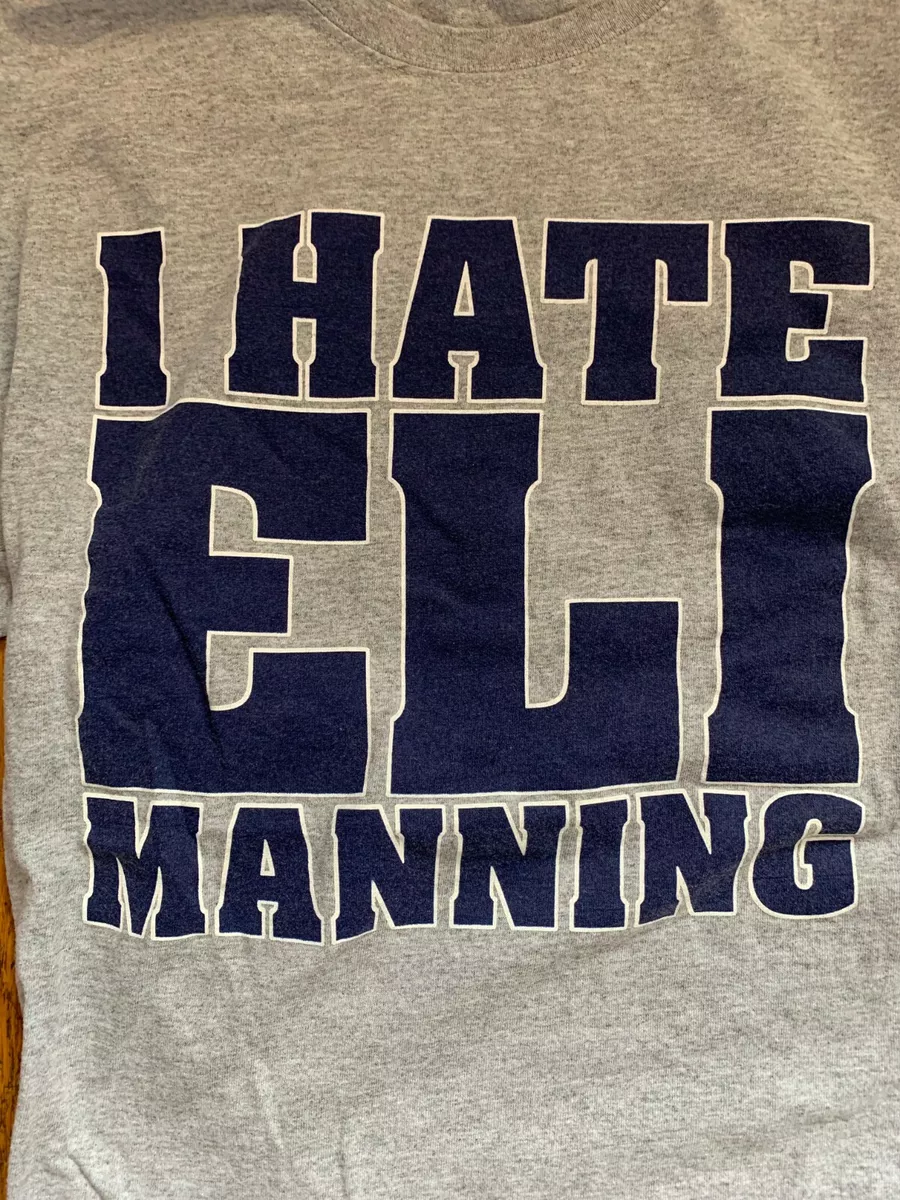 I HATE ELI MANNING PEYTON SUCKS TOO GRAY NAVY T SHIRT SIZE L