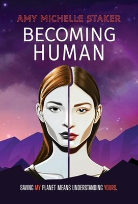 Becoming Human by Amy Michelle Staker Hardcover Book