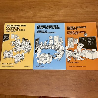 Every Minute Counts: MAKING YOUR MATH CLASS WORK David R. Johnson Teacher Series