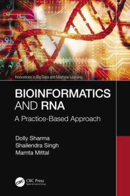 Bioinformatics and RNA: A Practice-Based Approach (Innovations in Big Data and M
