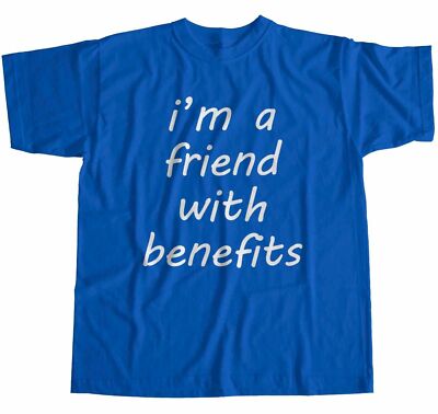 I'm A Friend With Benefits T-Shirt