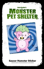 Saucer Hamster from Monster Pet Shelter   STICKER by Aaron Bordner