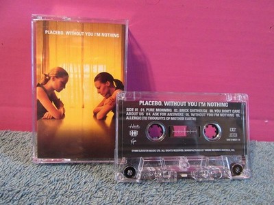 Placebo without you i'm nothing cassette tape pure morning