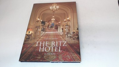 			The Ritz Hotel , Marcus Binney, Thames and Hudson, 2006, Hardcove		