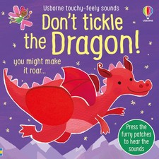 Don't Tickle the Dragon!: Interactive Touch And Feel Sensory Book With Roaring,
