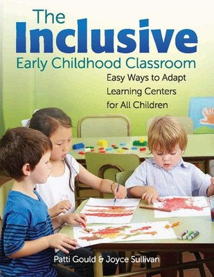The Inclusive Early Childhood Classroom: Easy Ways to Adapt Learning Centers...