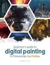 Beginner's Guide to Digital Painting in Photoshop 2nd Edition by Publishing...