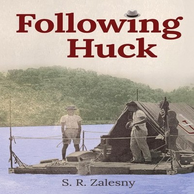 Following Huck S. R. Zalesny Hardcover Gatekeeper Press