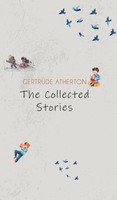 Gertrude Atherton | The Collected Stories Of Gertrude Atherton | Buch | Englisch