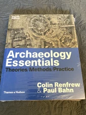 Archaeology Essentials: Theories, Methods & Practice (4th Ed.) – Renfrew & Bahn