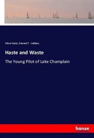 Oliver Optic (U. A.) | Haste And Waste | Taschenbuch | Englisch (2018) | 332 S.