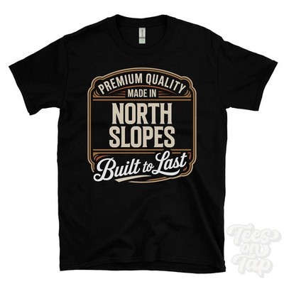 MADE IN NORTH SLOPES PREMIUM QUALITY BUILT TO LAST T-SHIRT windsor england