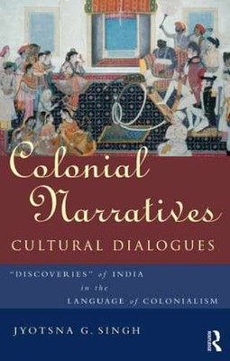 Colonial Narratives/Cultural - Paperback, by Singh Jyotsna G. - Very Good