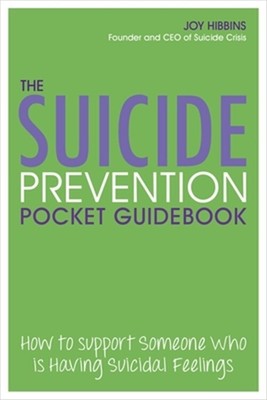 The Suicide Prevention Pocket Guidebook: How to Support Someone Who Is Having Su