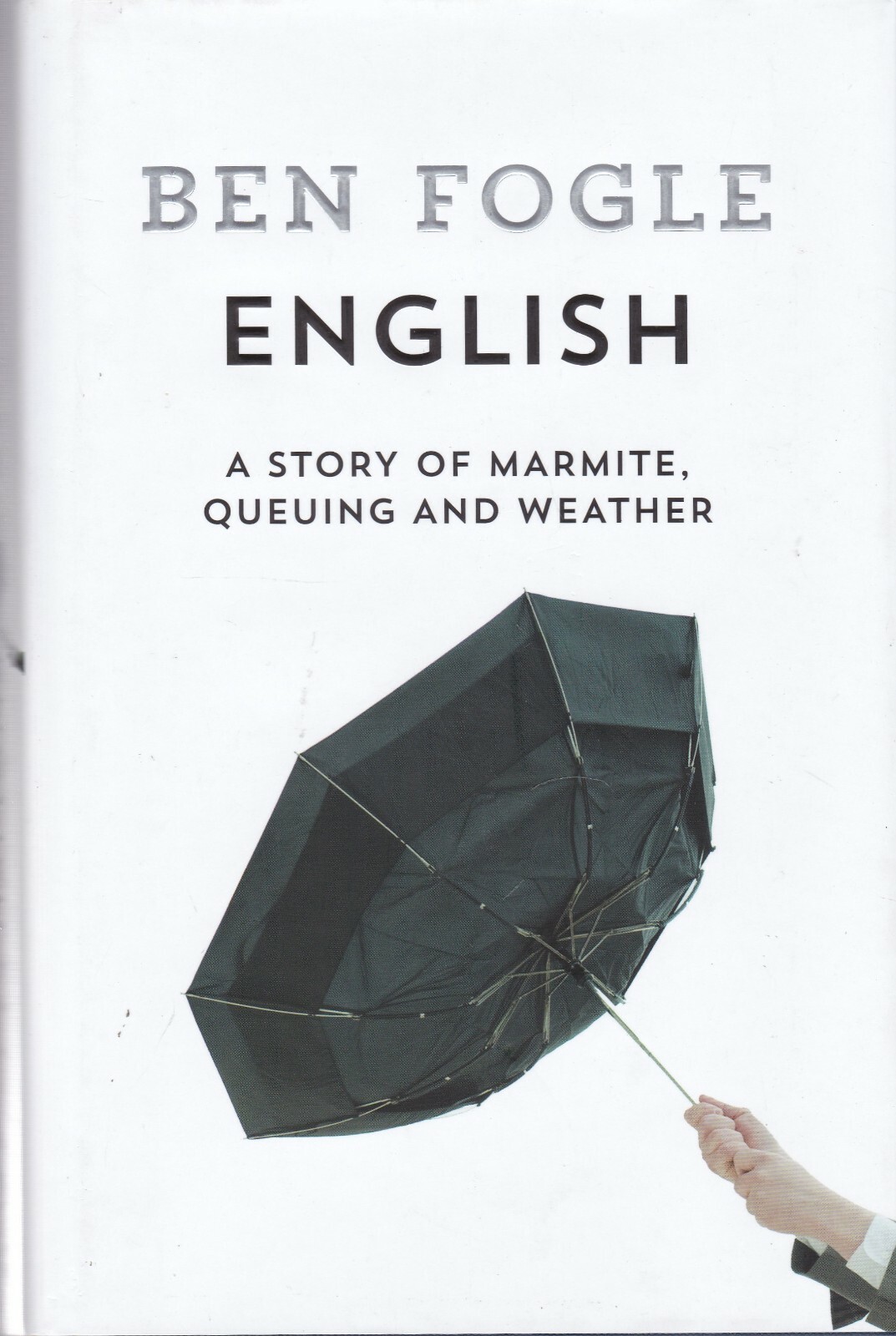 English: A Story of Marmite, Queuing and Weather by Ben Fogle (Hardback) Book
