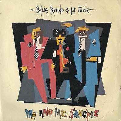 DISCO 45 Giri Blue Rondo ï¿1/2 La Turk - Me And Mr. Sanchez / Sarava