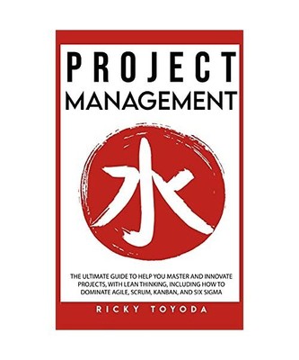 Project Management: The Ultimate Guide to Help You Master and Innovate Projects 