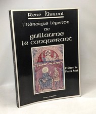 L'héroïque légende de Guillaume Le Conquérant - préface de Pierre Aubé| Bon état